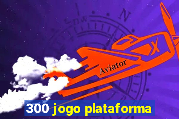 300 jogo plataforma